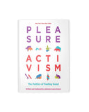 Pleasure Activism: The Politics of Feeling Good