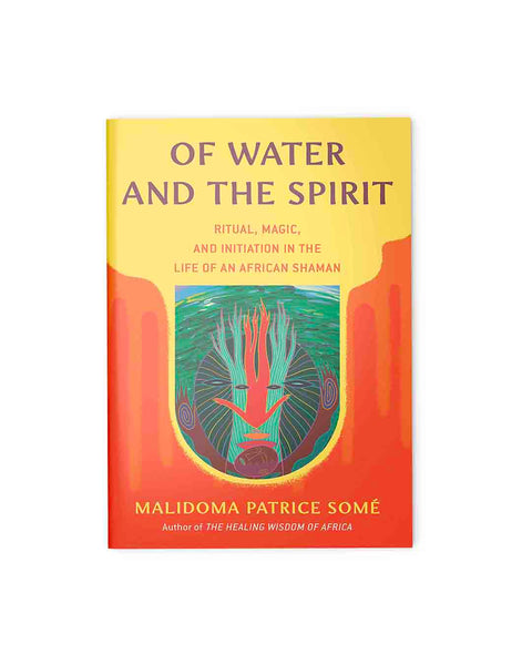 Of Water and the Spirit: Ritual, Magic and Initiation in the Life of a ...
