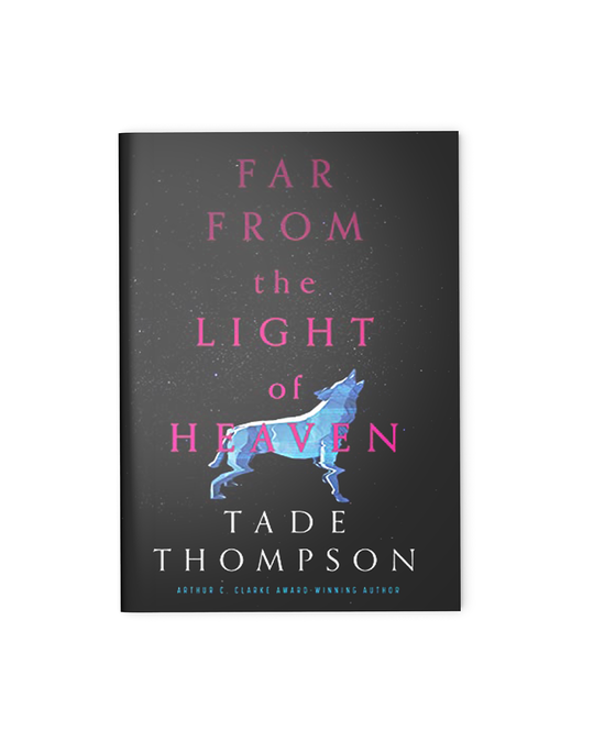 Far from the Light of Heaven