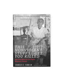 This Nonviolent Stuff'll Get You Killed: How Guns Made the Civil Rights Movement Possible