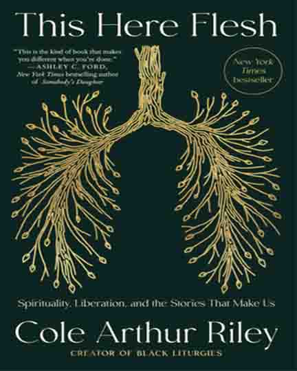 This Here Flesh: Spirituality, Liberation, and the Stories That Make Us