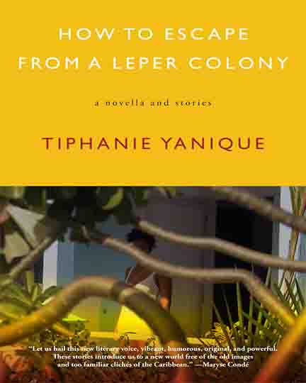 How to Escape from a Leper Colony: A Novella and Stories