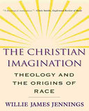 The Christian Imagination: Theology and the Origins of Race