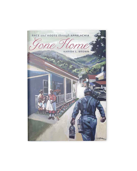 Gone Home: Race and Roots Through Appalachia