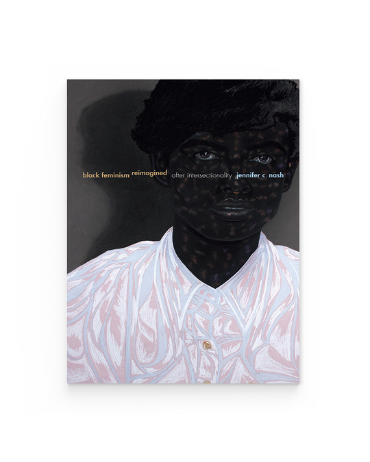 Black Feminism Reimagined: After Intersectionality