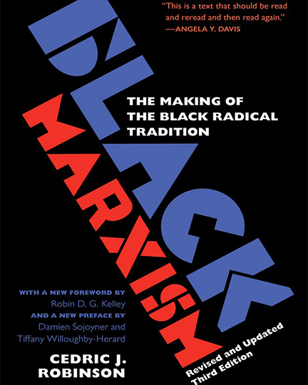 Black Marxism, Revised and Updated Third Edition: The Making of the Black Radical Tradition (Revised and Updated Third)
