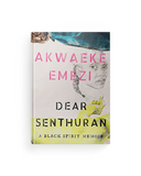 Dear Senthuran: A Black Spirit Memoir