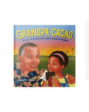 Grandpa Cacao: A Tale of Chocolate, from Farm to Family