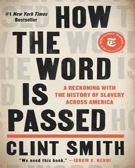 How the Word Is Passed: A Reckoning with the History of Slavery Across America