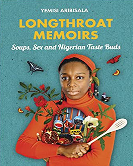Longthroat Memoirs: Soups, Sex and Nigerian Taste Buds