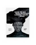 How to Go Mad without Losing Your Mind: Madness and Black Radical Creativity