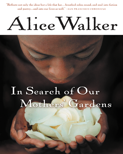 In Search of Our Mothers' Gardens