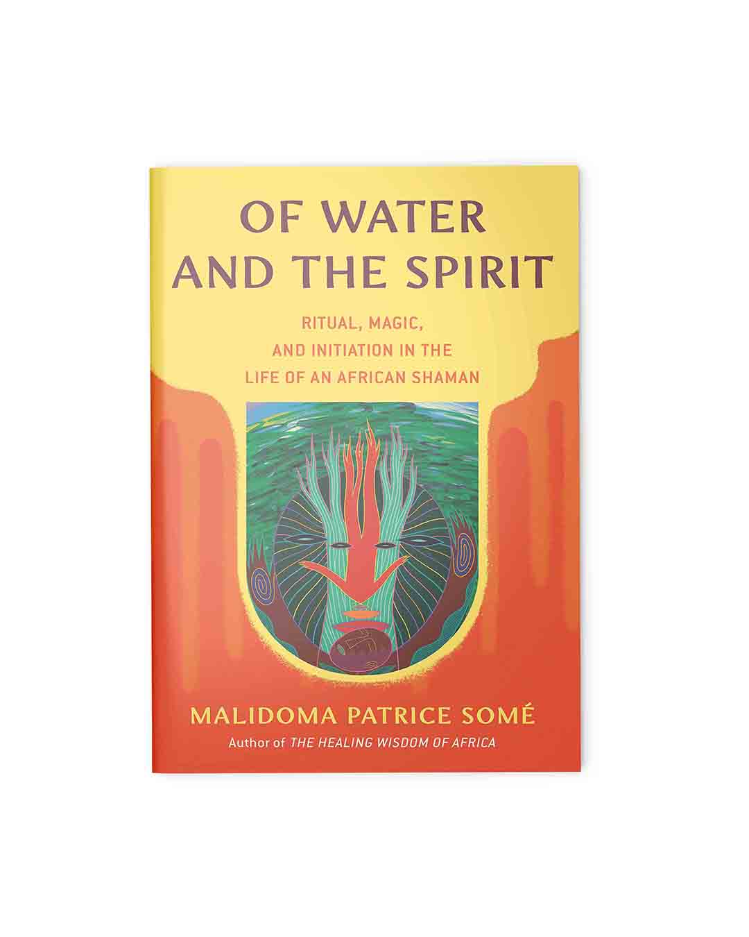 Of Water and the Spirit: Ritual, Magic and Initiation in the Life