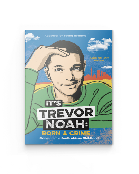 It's Trevor Noah: Born a Crime: Stories from a South African Childhood (Adapted for Young Readers)