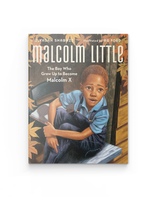 Malcolm Little: The Boy Who Grew Up to Become Malcolm X