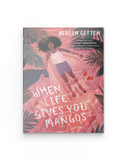 When Life Gives You Mangos