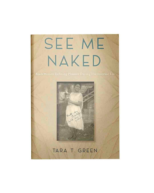 See Me Naked: Black Women Defining Pleasure in the Interwar Era