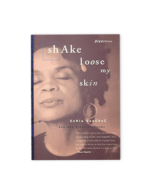 Shake Loose My Skin: New and Selected Poems