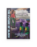 The Future of Black: Afrofuturism, Black Comics, and Superhero Poetry