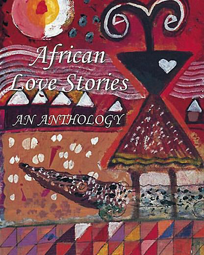 African Love Stories: An Anthology