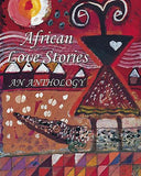 African Love Stories: An Anthology