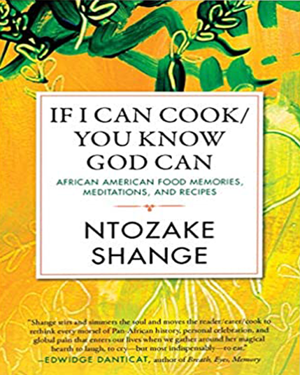 If I Can Cook/You Know God Can: African American Food Memories, Meditations, and Recipes ( Celebrating Black Women Writers #2 )