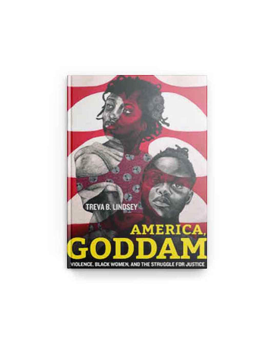 America, Goddam: Violence, Black Women, and the Struggle for Justice