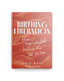 Birthing Liberation: How Reproductive Justice Can Set Us Free