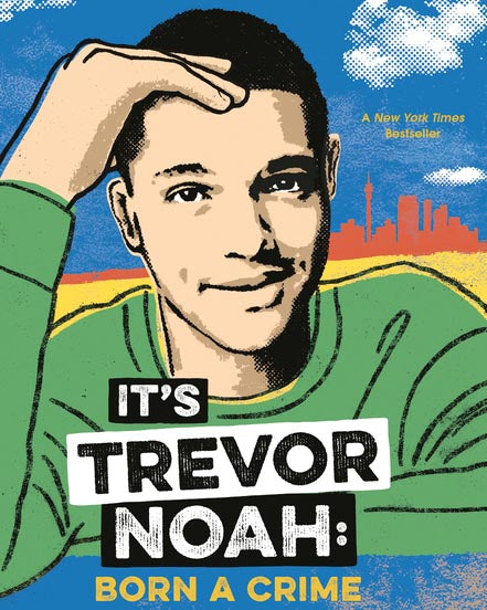 It's Trevor Noah: Born a Crime: Stories from a South African Childhood (Adapted for Young Readers)